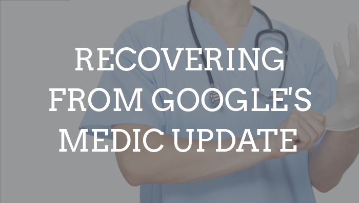 Recovering From Google’s “Medic” Update